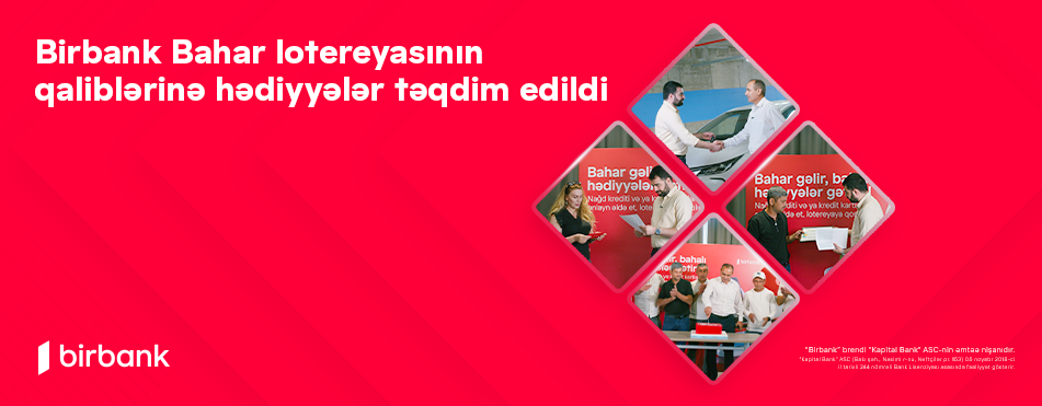 Birbank Bahar lotereyasının qaliblərinə hədiyyələr təqdim olundu