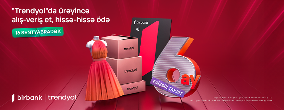 Enjoy 6-month interest-free installments on “Trendyol” with Birbank card