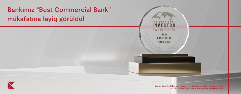 Kapital Bank “International investor” tərəfindən daha bir mükafata layiq görüldü: “Ən yaxşı kommersiya bankı 2025”