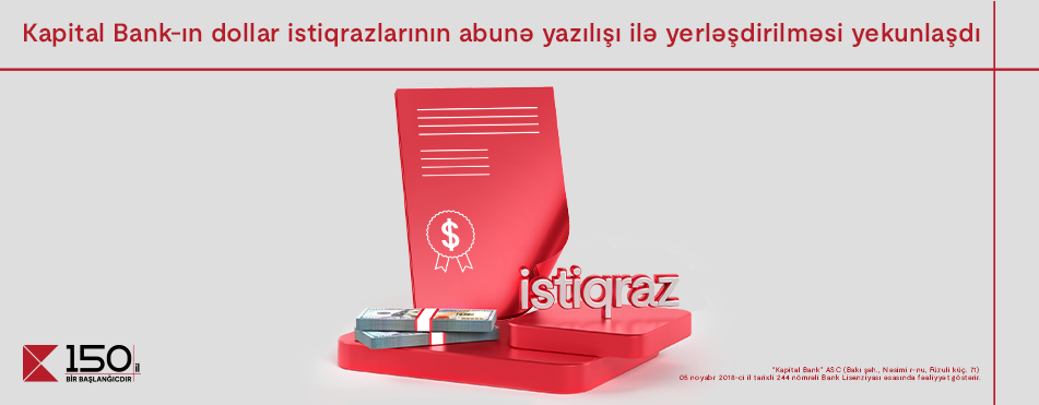 Kapital Bank-ın dollar istiqrazlarının abunə yazılışı ilə yerləşdirilməsi yekunlaşdı