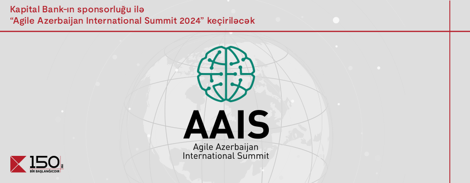 Kapital Bank-ın  sponsorluğu ilə “Agile Azerbaijan International Summit-2024” keçiriləcək