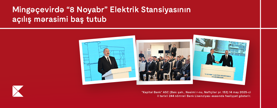 Mingəçevirdə “8 Noyabr” Elektrik Stansiyasının açılış mərasimi baş tutub