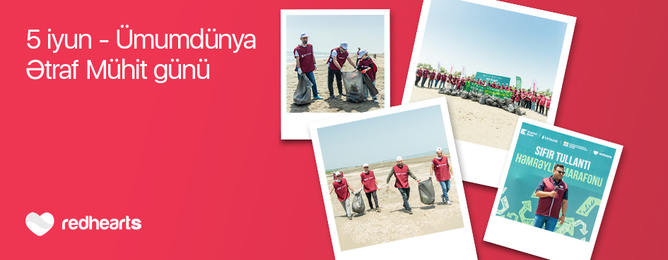 Növbəti “Sıfır Tullantı” həmrəylik marafonu 5 İyun – Ümumdünya Ətraf Mühit Gününə həsr olunub