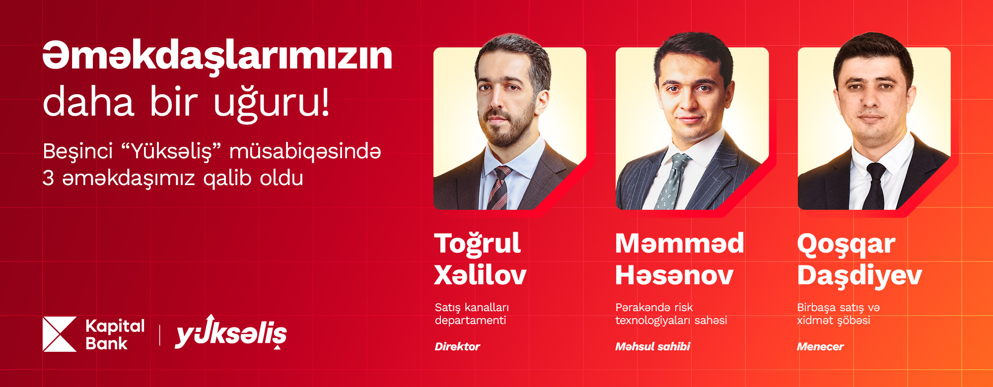 5-ci “Yüksəliş” müsabiqəsində 3 qalib Kapital Bank əməkdaşıdır